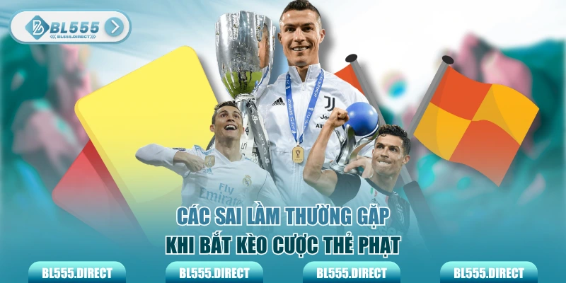 Các sai lầm thường gặp khi bắt kèo cược thẻ phạt