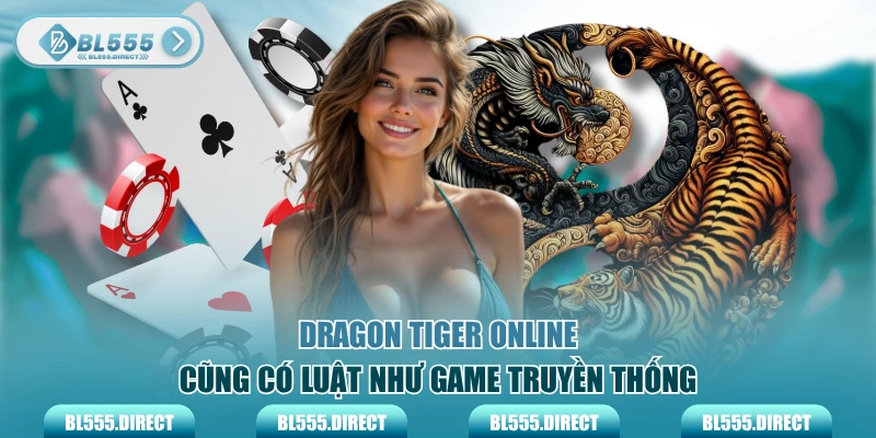 Dragon Tiger online cũng có luật như game truyền thống