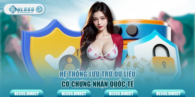 Hệ thống lưu trữ dữ liệu có chứng nhận quốc tế